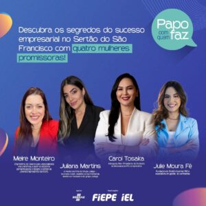 ‘Papo com quem faz’ revela trajetórias de sucesso de mulheres do Sertão do São Francisco