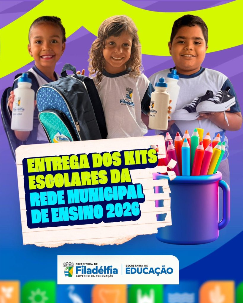 Prefeitura de Filadélfia realiza entrega de kits escolares para alunos da rede municipal de ensino 2026.